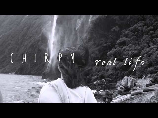  Real Life - Chirpy