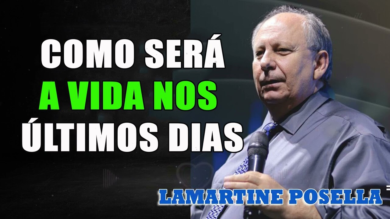 COMO SERÁ A VIDA NOS ÚLTIMOS DIAS_ - Lamartine Posella