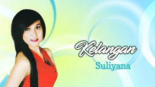 Download lagu Kelangan - Suliyana mp3 Download lagu Kelangan - Suliyana mp3
