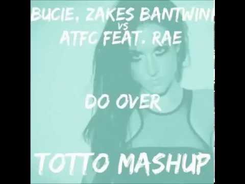 Bucie, Zakes Bantwini VS ATFC feat. Rae - Do Over (TOTTO Mashup)