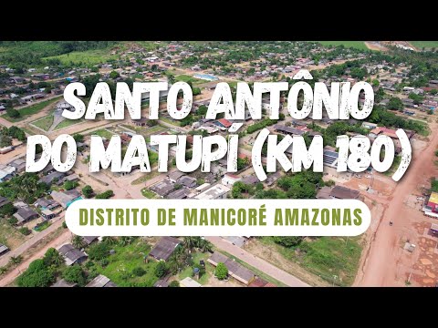 Santo Antônio do Matupí (km180) Distrito de Manicoré | Amazonas