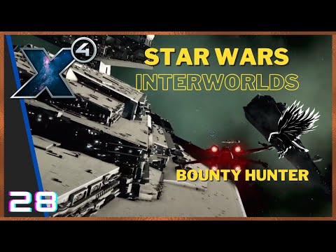 28: Bounty Hunter Playthrough - Star Wars Interworlds 0.6 X4 Foundations