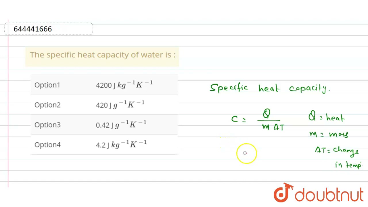 The specific heat capacity of water is :  | 10 | CALORIMETRY | PHYSICS | ICSE | Doubtnut