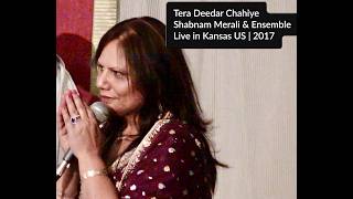 Shabnam Merali & Ensemble | Tera Deedar Chahiye | Live in Kansas USA | 2017