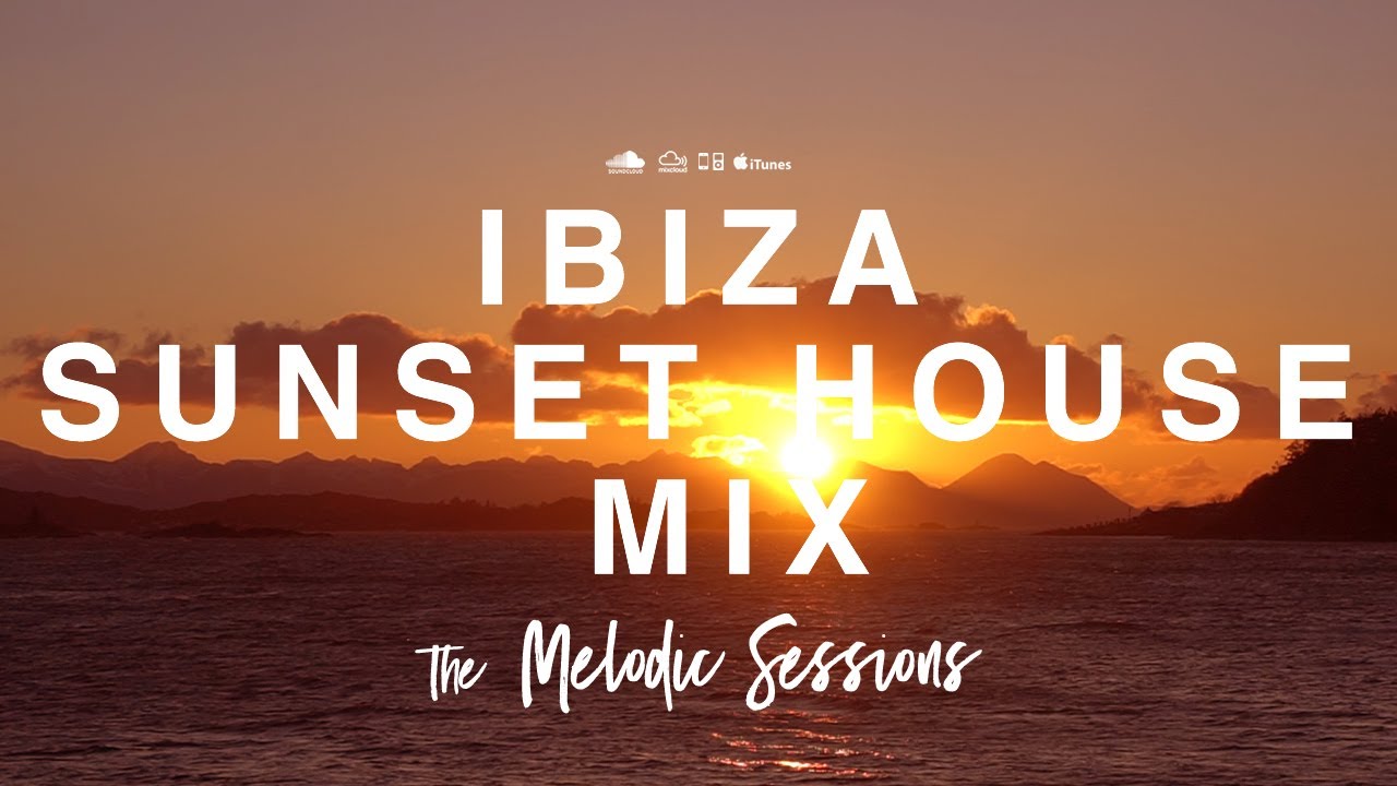 I B I Z A M A S H U P (The Best in Deep House and Sunset Trance)