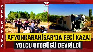 #SONDAKİKA | Afyonkarahisar'da Feci Kaza! Yolcu Otobüsü Kontrolden Çıktı, Çok Sa