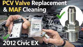 PCV valve replacement and MAF cleaning 2012 Civic EX, showing my stepson how to DIY. 