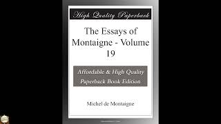 The Essays of Montaigne - Volume 19
