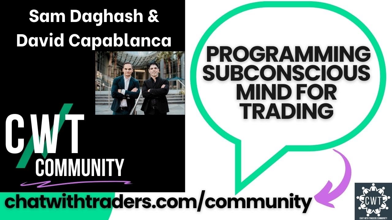 Programming Your Subconscious Mind w/ Sam Daghash & David Capablanca | CWT Community Discussion