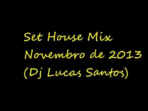 Set HouseMix - Novembro de 2013 (Dj Lucas Santos)