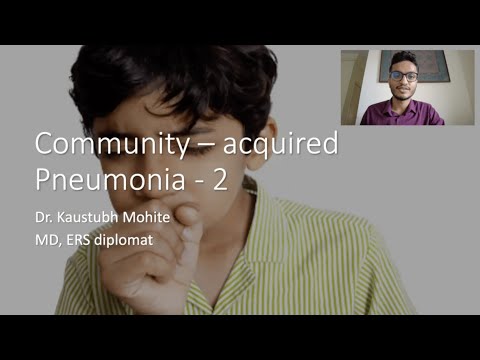 Community acquired pneumonia 2: Cases, Etiology, Clinical features, Diagnosis (Dr. Kaustubh Mohite)