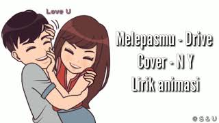 Download lagu Lirik Lagu Melepasmu - Drive Cover - N Y || Animasi Lirik Lagu mp3 Download lagu Lirik Lagu Melepasmu - Drive Cover - N Y || Animasi Lirik Lagu mp3