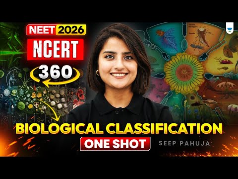 ⚡NEET 2026 Biology: NCERT 360: Biological Classification Oneshot | Seep Pahuja #neet2026