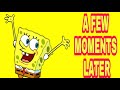 A FEW MOMENTS LATER Nocopyright Spogebobsoundeffects