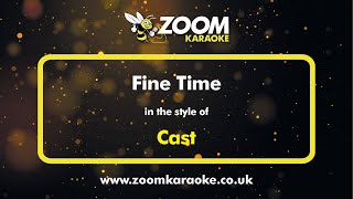 Cast - Fine Time - Karaoke Version from Zoom Karaoke