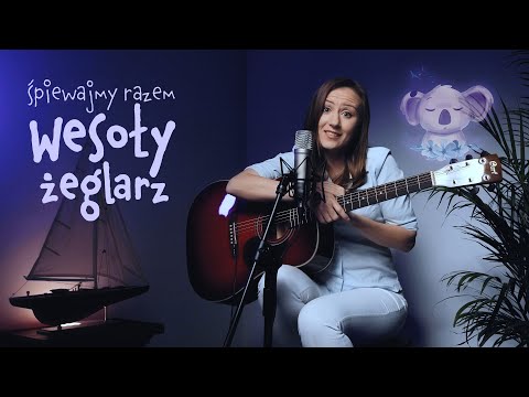 Koala Śpiewa - WESOŁY ŻEGLARZ (Płynie łódź moja...) ||piosenki dla DZIECI ||Szanty