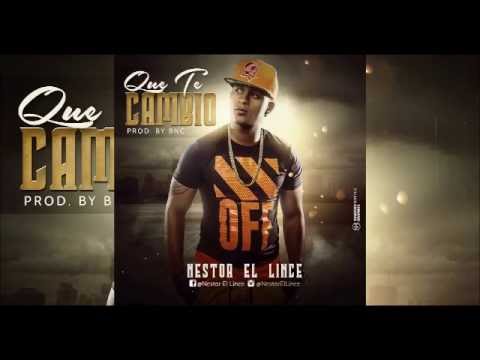 Nestor El Lince - Que Te Cambio