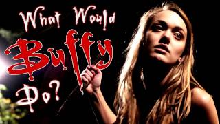 What Would Buffy Do? (Original Music Video)