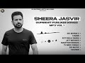 Sheera Jasvir Songs | Jukebox 2021 | Songs Of Sheera Jasvir