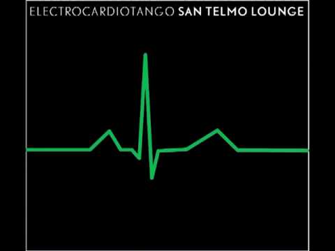 SAN TELMO LOUNGE - Cool Tango - electrotango / fusion tango