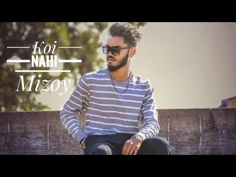 Mizoy - Koi Nahi - New Rap Song 2023 - Music Video