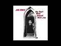 You Don't Mess Around With Jim (2025 stereo remix): Jim Croce