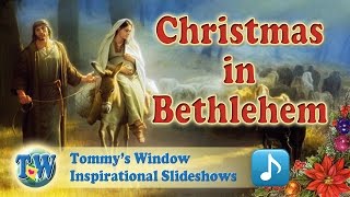 Christmas in Bethlehem - Tommy's Window Inspirational Slideshow