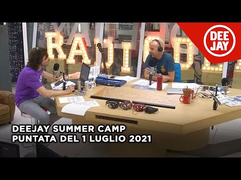 Deejay Summer Camp - Puntata del 1 luglio 2021