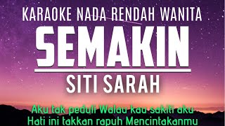 Download lagu Siti Sarah - Semakin Karaoke Lower Key Nada Rendah -5 (OST Halalkan Hati Yang Ku Curi) mp3