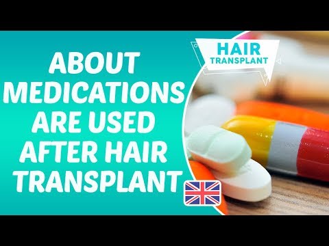 About Medications are used After Hair Transplantation - Dr. Hamid AYDIN