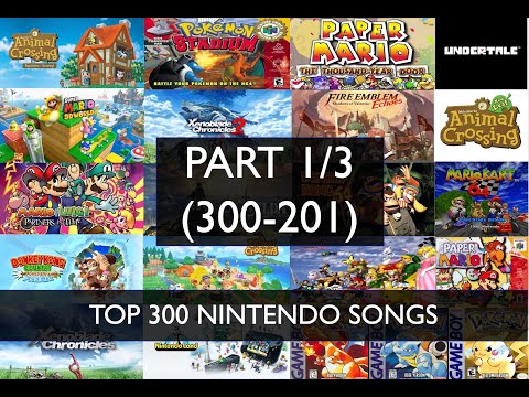 Top 300 Nintendo Songs Part 1 of 3 (300-201)