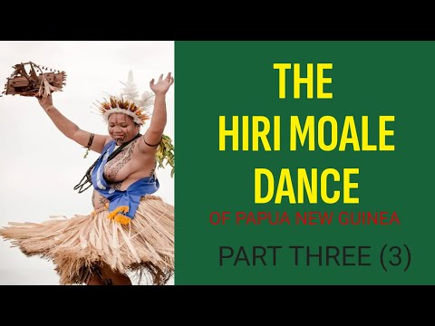The HIRI MOALE Dance of Papua New Guinea