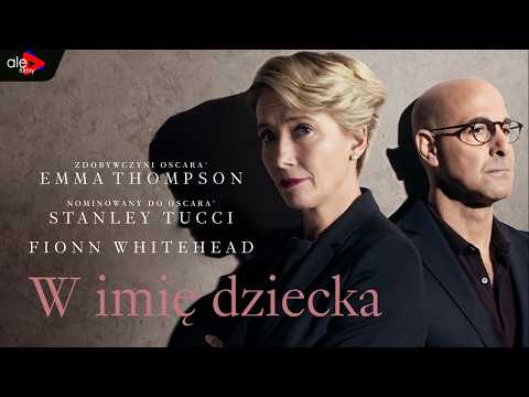 W IMIĘ DZIECKA   Emma Thompson, Stanley Tucci   dramat    cały film   lektor po polsku
