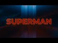 Superman End Credits