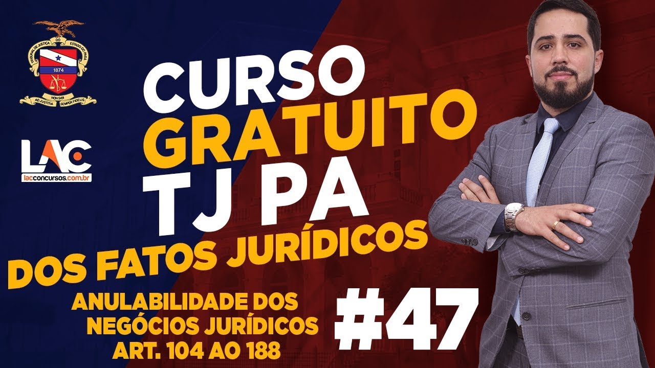 TJ PA 2019 - Anulabilidade dos Negócios Jurídicos - Art.104 ao 188