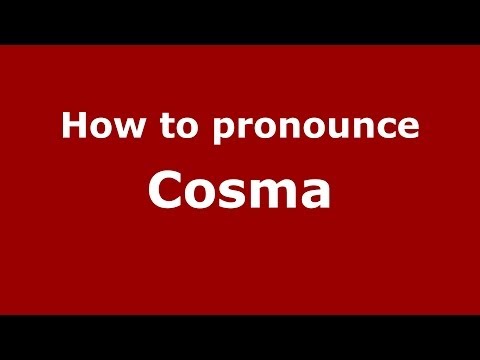 How to pronounce Cosma (Italian/Italy) - PronounceNames.com