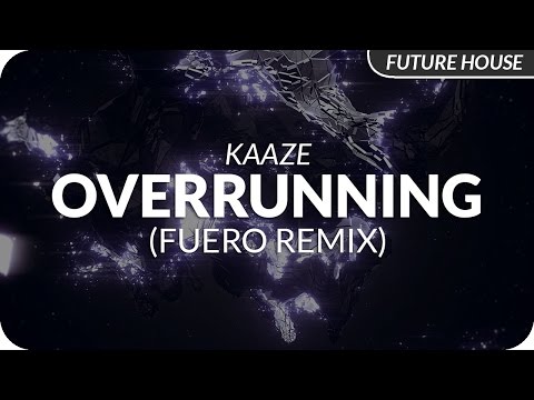 Kaaze - Overrunning (Fuero Remix)