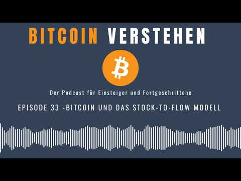 Episode 33 - Bitcoin und das Stock-to-Flow Modell