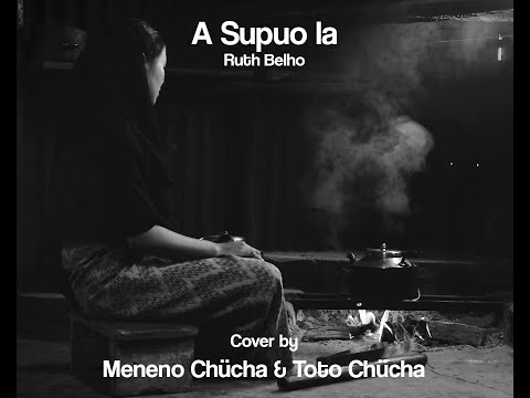 A supuo la - Ruth Belho.  Cover by Meneno Chücha &Toto Chücha.