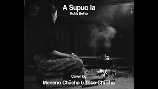 A supuo la - Ruth Belho  Cover by Meneno Chücha &