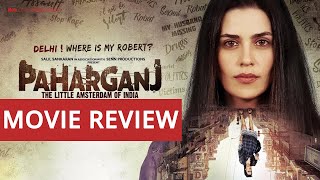 Paharganj Movie Review | Lorena Franco | Bijesh Jayarajan | Neet Chowdhary | April, 13 2019