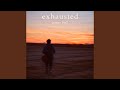 Exhausted