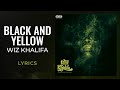 Wiz Khalifa Black And Yellow LYRICS