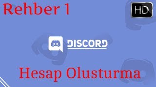 Discord Rehber #1 Discord Hesabı Oluşturma 2018