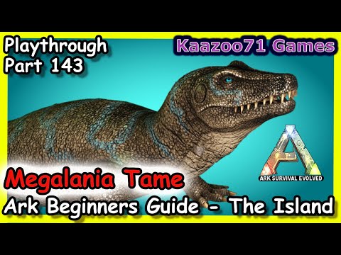 Megalania Tame Ark💥 - Beginners Guide the Island Episode 143
