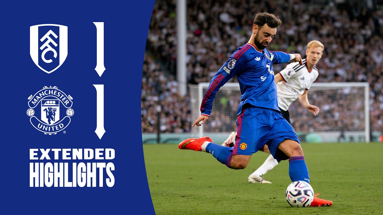 Fulham 1-1 Man Utd | Extended Highlights