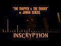 Inscryption OST Preview The Trapper The Trader By Jonah Senzel