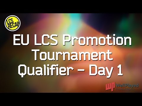 LCS Recap: EU LCS Promotion Tournament Qualifier - Day 1