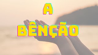 A BÊNÇÃO