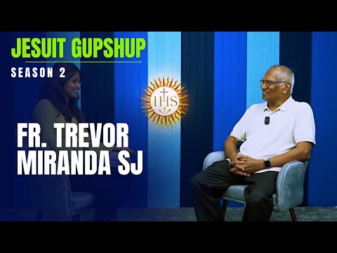Jesuit Gupshup - Fr Trevor Miranda SJ
